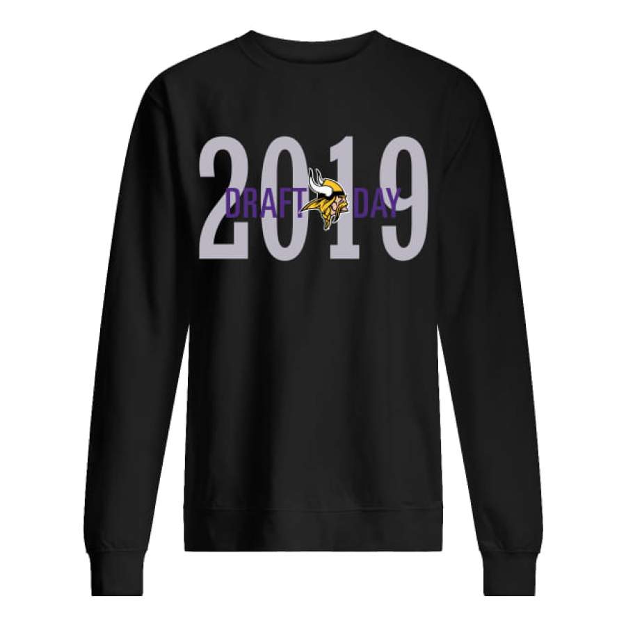 2019 Minnesota Vikings Draft day Sweatshirt